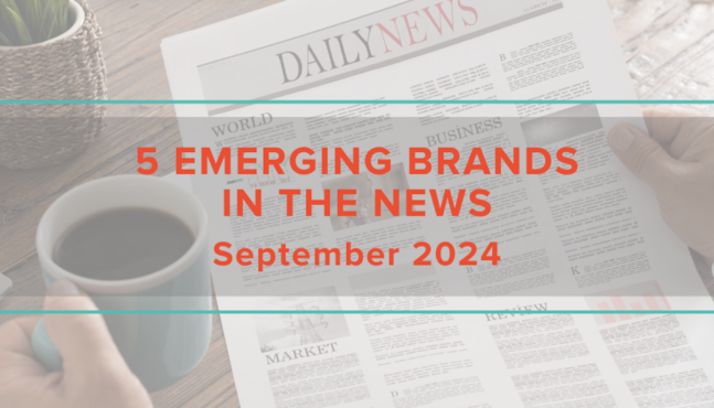5 Emerging Brands in the News